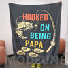 👨HOOKED ON BEING Customized Blanket